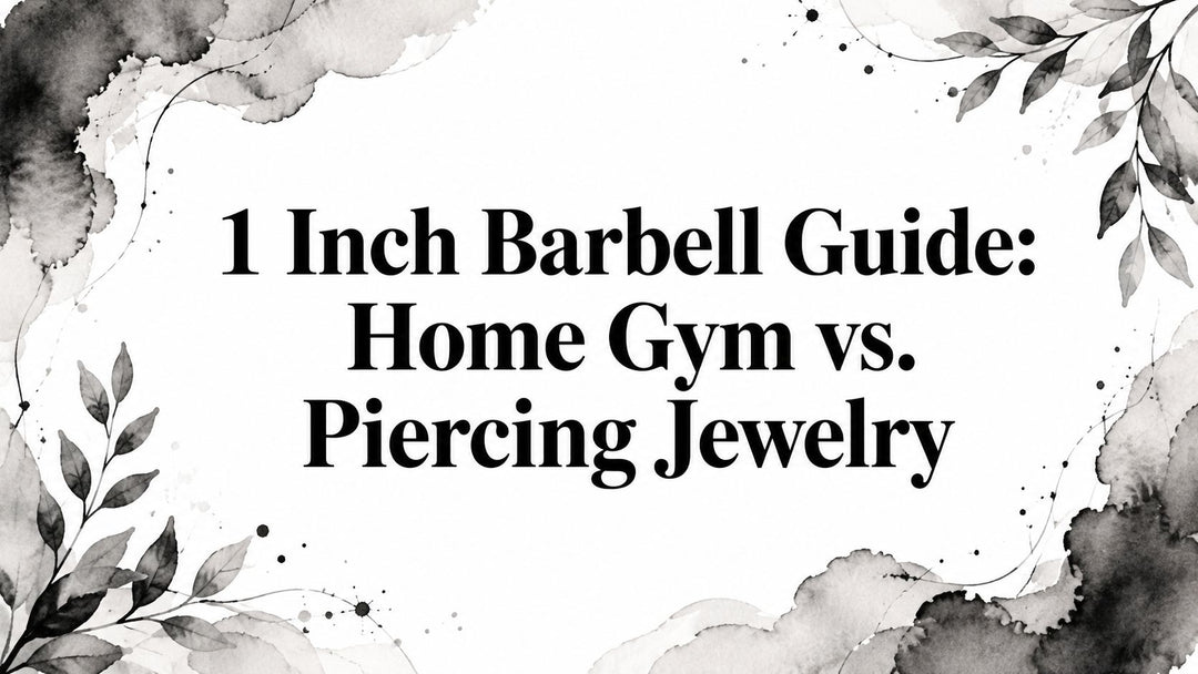 1 Inch Barbell Guide: Home Gym vs. Piercing Jewelry