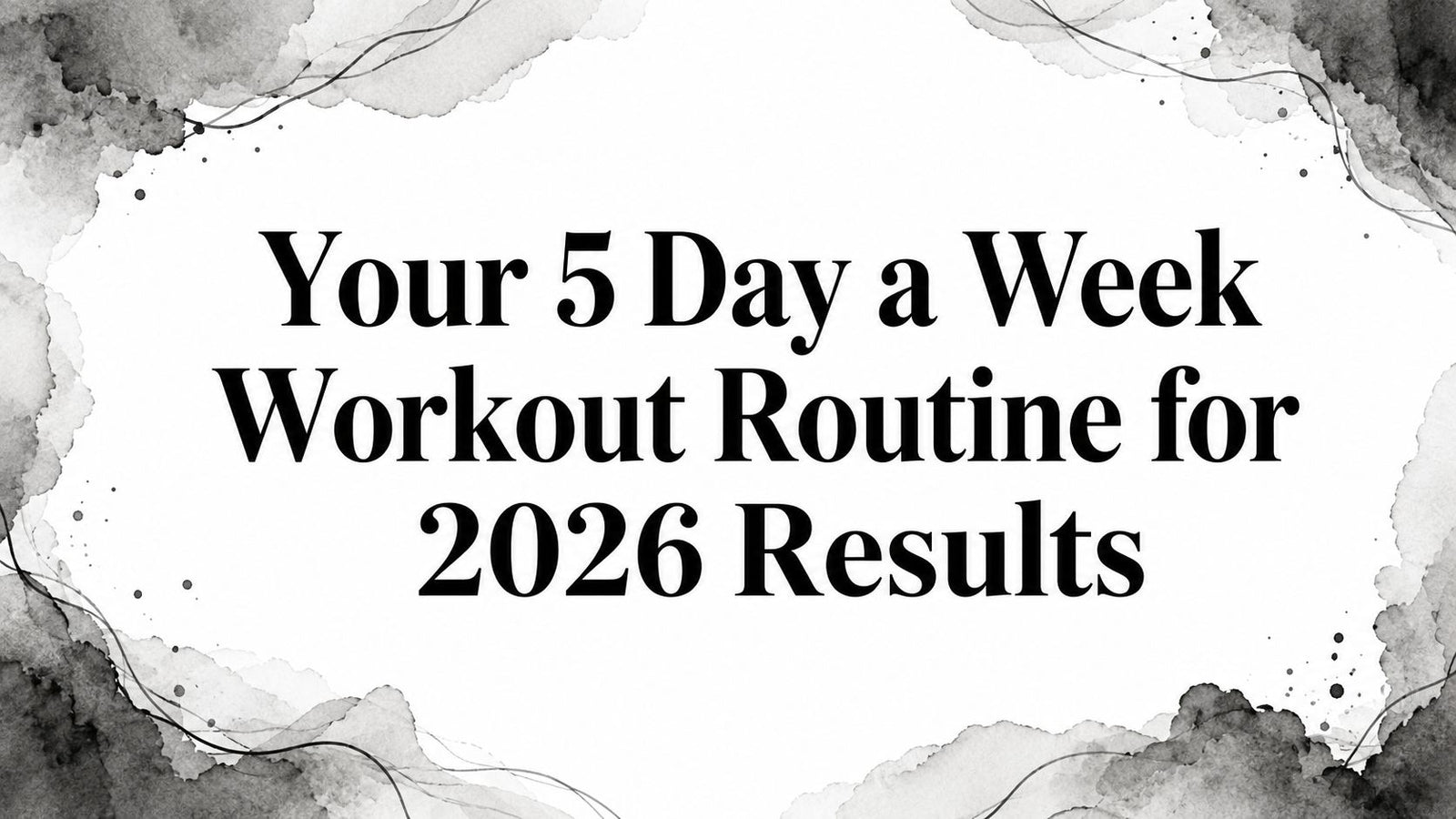 Your 5 Day a Week Workout Routine for 2026 Results