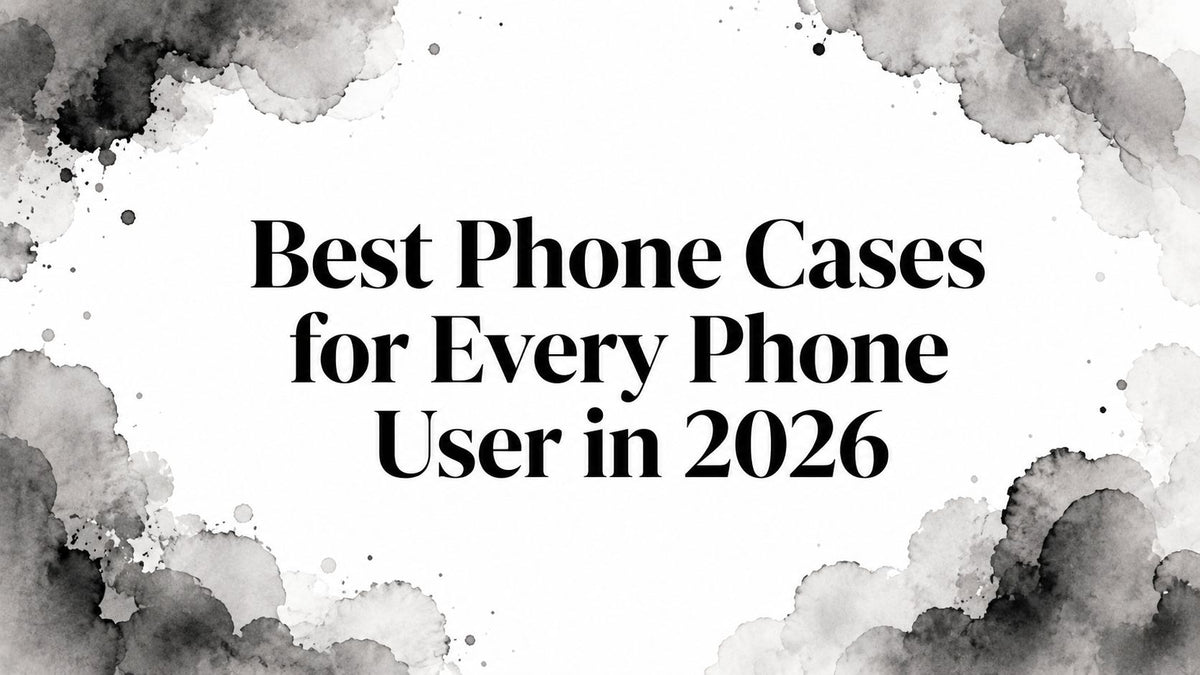 Best Phone Cases for Every Phone User in 2026