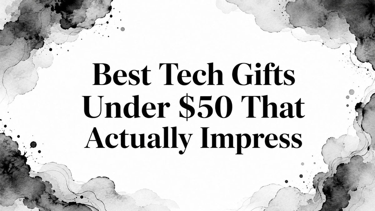 Best Tech Gifts Under $50 That Actually Impress