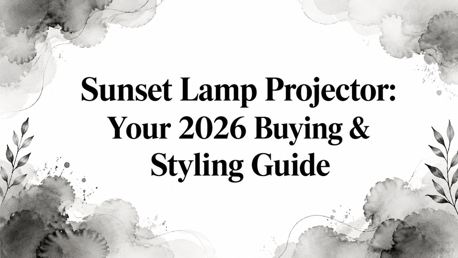 Sunset Lamp Projector: Your 2026 Buying & Styling Guide